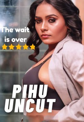 Pihu Uncut